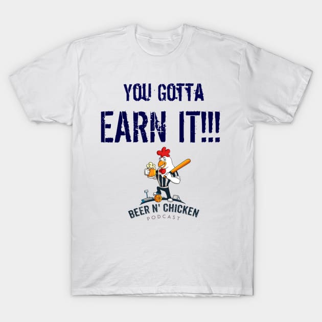 Earn It!!! T-Shirt by TheSpannReportPodcastNetwork